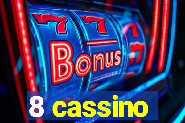 8 cassino